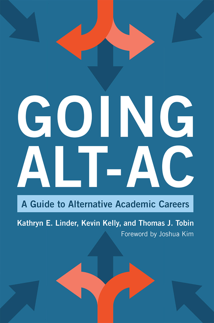  Going Alt-AC: A Guide to Alternative Academic Careers