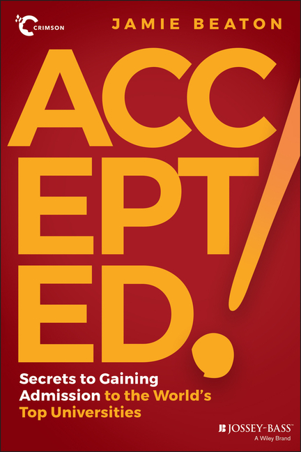 Accepted! Secrets to Gaining Admission to the World's Top Universities