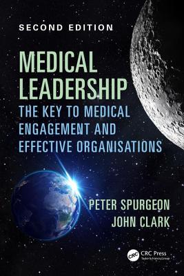  Medical Leadership: The Key to Medical Engagement and Effective Organisations, Second Edition