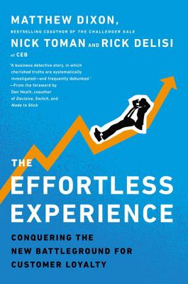 Effortless Experience: Conquering the New Battleground for Customer Loyalty