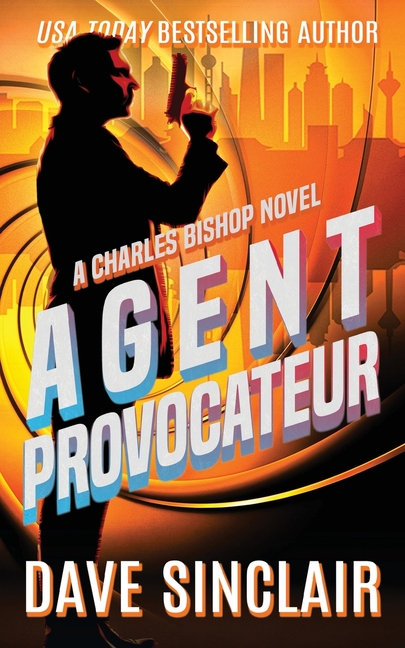 Agent Provocateur: A Charles Bishop Novel