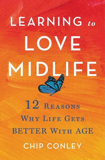  Learning to Love Midlife: 12 Reasons Why Life Gets Better with Age