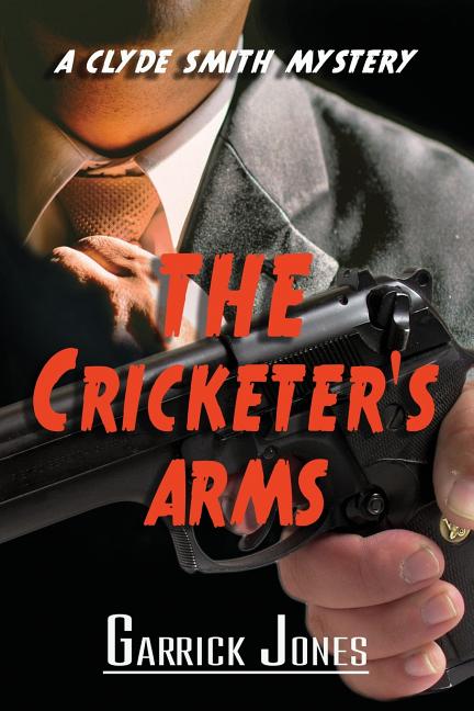 Cricketer's Arms: A Clyde Smith Mystery