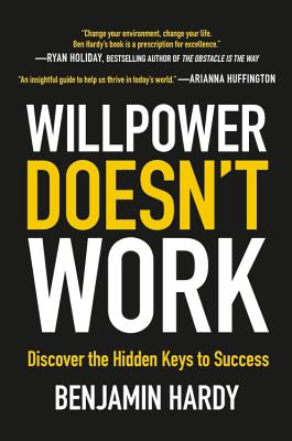  Willpower Doesn't Work: Discover the Hidden Keys to Success
