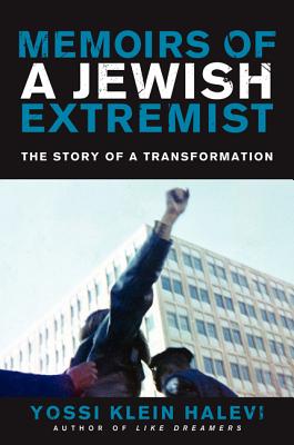  Memoirs of a Jewish Extremist: The Story of a Transformation