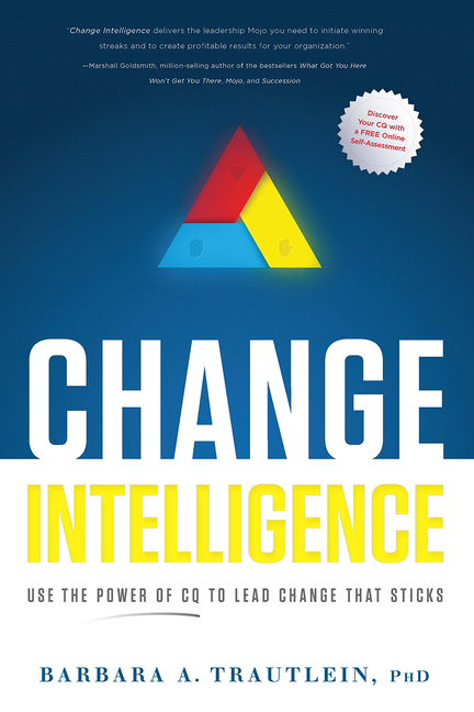 Change Intelligence: Use the Power of CQ to Lead Change That Sticks [With Access Code]