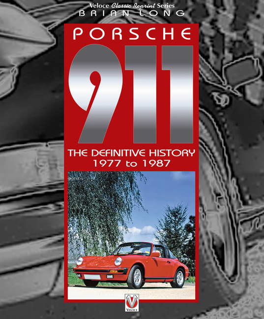  Porsche 911: The Definitive History 1977 to 1987
