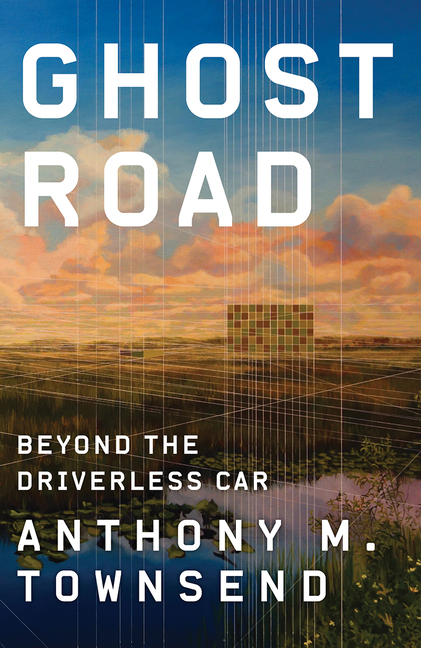 Ghost Road Beyond the Driverless Car