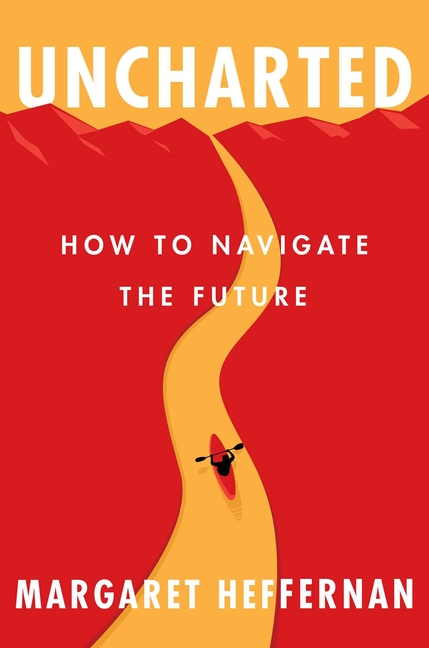  Uncharted: How to Navigate the Future