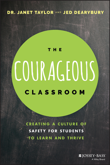Courageous Classroom: Creating a Culture of Safety for Students to Learn and Thrive
