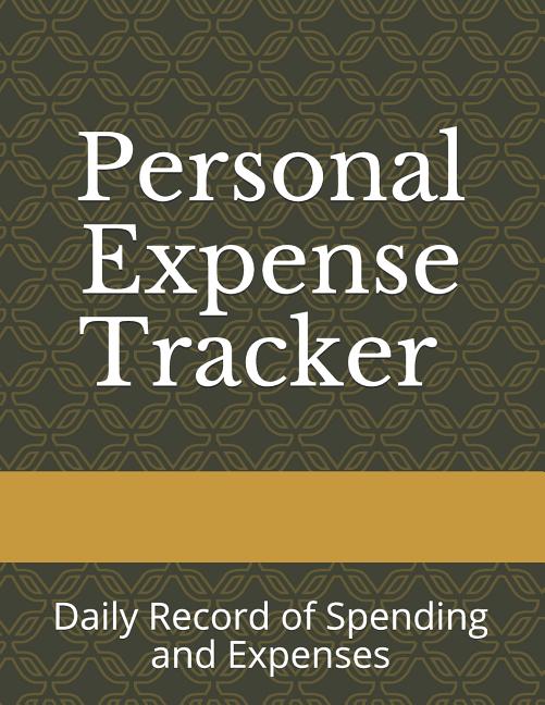  Personal Expense Tracker: Daily Record of Spending and Expenses
