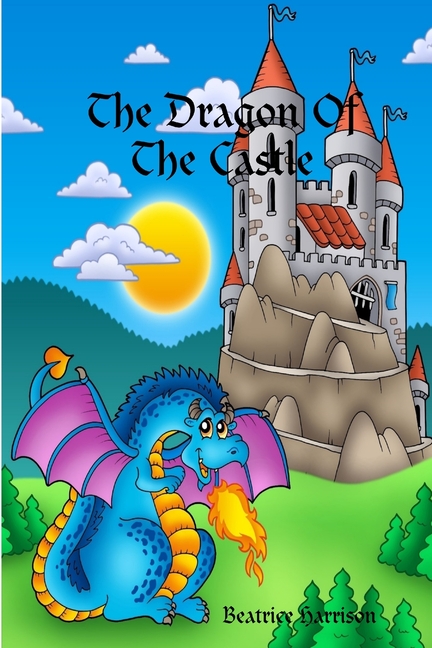  "The Dragon Of The Castle: " Giant Super Jumbo Coloring Book Features Over 100 Beautiful Coloring Pages of Dragons, Flying Dragon Creatures, Fair
