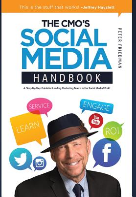 CMO'S Social Media Handbook: A Step-By-Step Guide for Leading Marketing Teams in the Social Media Wo