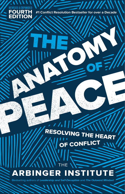 Anatomy of Peace, Fourth Edition: Resolving the Heart of Conflict