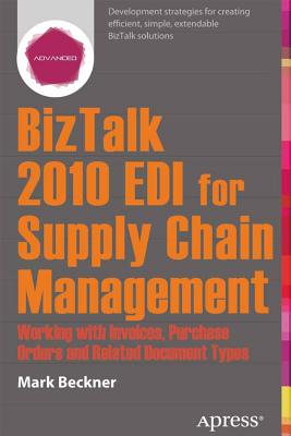 BizTalk 2013 EDI for Supply Chain Management: Working with Invoices, Purchase Orders and Related Doc