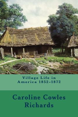 Village Life in America 1852-1872