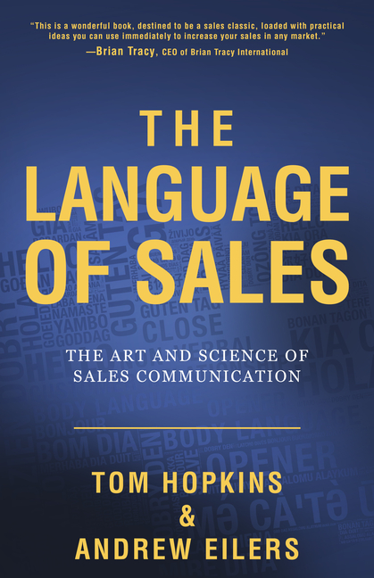 The Language of Sales: The Art and Science of Sales Communication