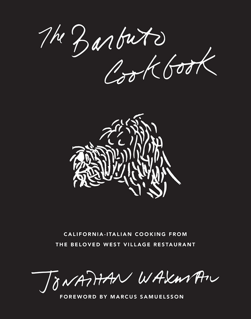 Barbuto Cookbook: California-Italian Cooking from the Beloved West Village Restaurant