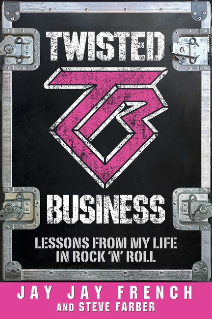 Twisted Business Lessons from My Life in Rock 'n Roll