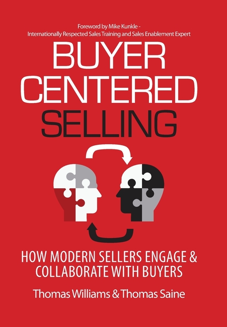 Buyer-Centered Selling: How Modern Sellers Engage & Collaborate with Buyers