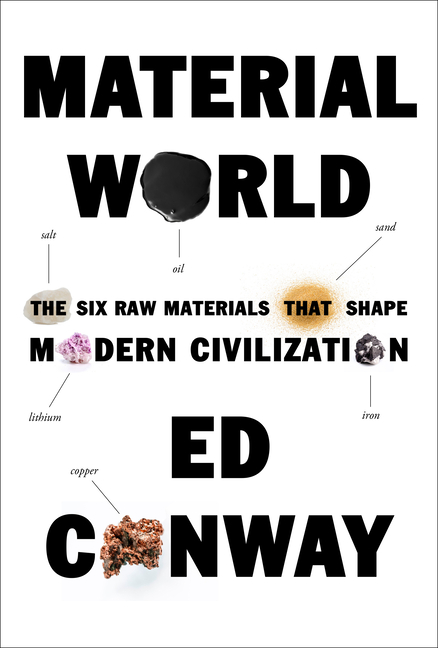  Material World: The Six Raw Materials That Shape Modern Civilization