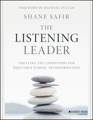 Listening Leader: Creating the Conditions for Equitable School Transformation