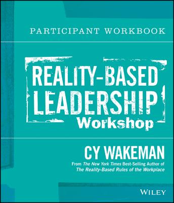  Reality-Based Leadership Participant Workbook