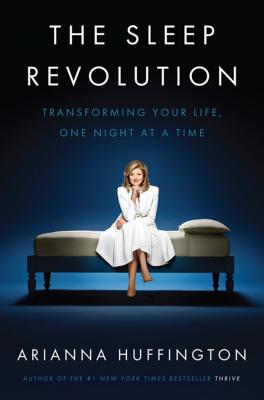 Sleep Revolution: Transforming Your Life, One Night at a Time