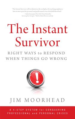 Instant Survivor: Right Ways to Respond When Things Go Wrong