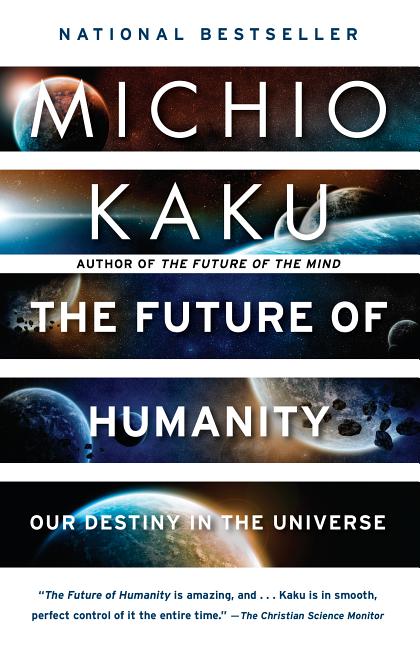 Future of Humanity: Our Destiny in the Universe