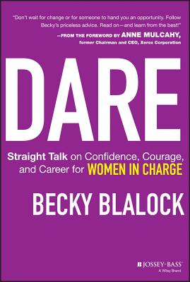 Dare Straight Talk on Confidence, Courage, and Career for Women in Charge