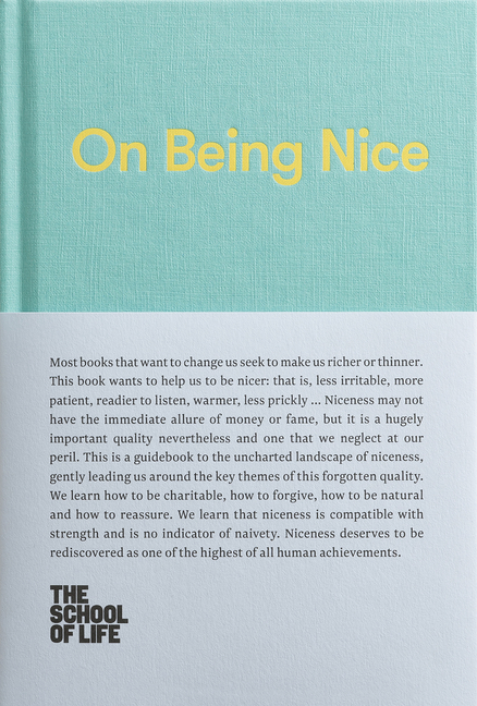  On Being Nice: This Guidebook Explores the Key Themes of 'Being Nice' and How We Can Achieve This Often Overlooked Accolade.