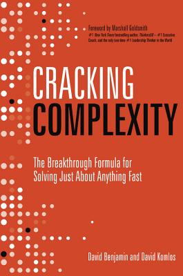  Cracking Complexity: The Breakthrough Formula for Solving Just about Anything Fast