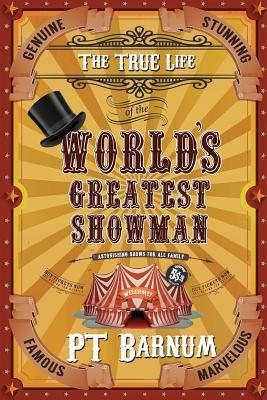 True Life of the World's Greatest Showman