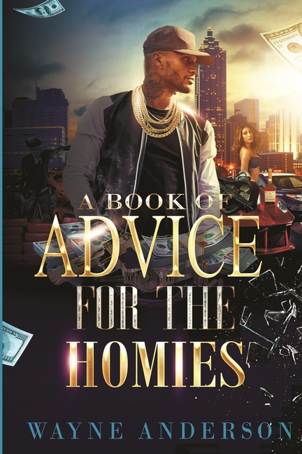 A Book of Advice for The Homies