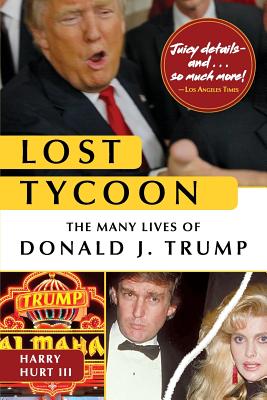 Lost Tycoon: The Many Lives of Donald J. Trump (Reprint)