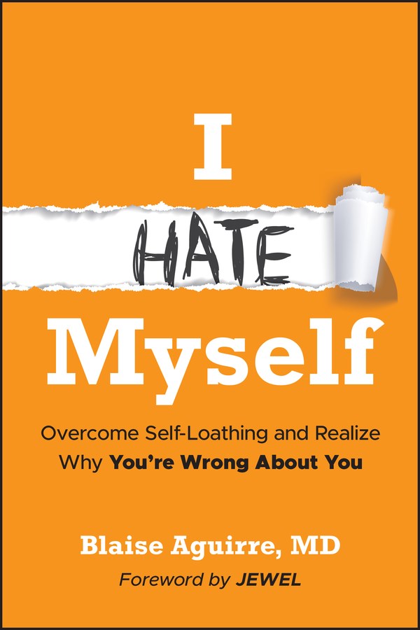  I Hate Myself: Overcome Self-Hatred and Realize Why You're Wrong about You