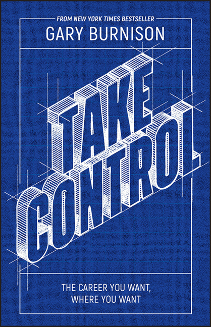  Take Control: The Career You Want, Where You Want