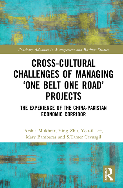  Cross-Cultural Challenges of Managing 'One Belt One Road' Projects: The Experience of the China-Pakistan Economic Corridor