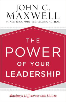The Power of Your Leadership: Making a Difference with Others