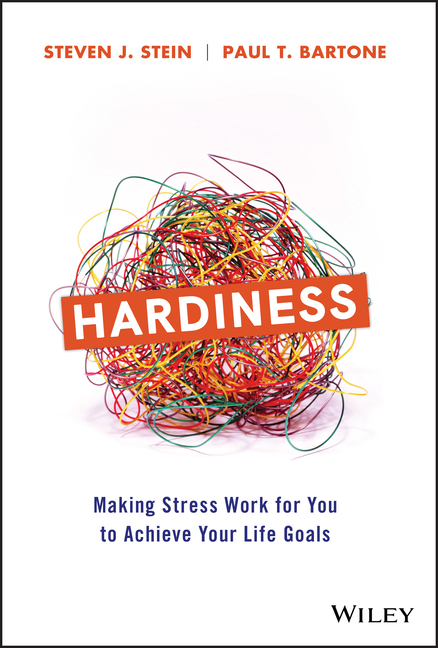 Hardiness: Making Stress Work for You to Achieve Your Life Goals