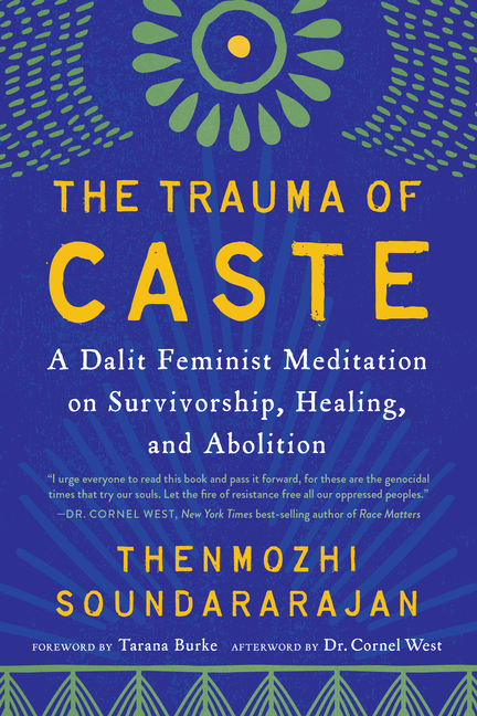 Trauma of Caste: A Dalit Feminist Meditation on Survivorship, Healing, and Abolition
