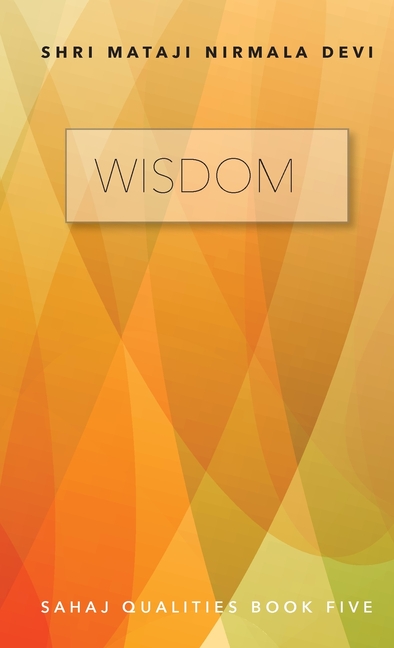  Wisdom: Sahaj Qualities Book Five