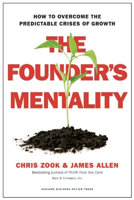 Founder's Mentality: How to Overcome the Predictable Crises of Growth
