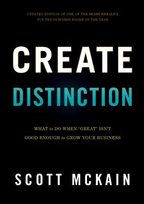  Create Distinction: What to Do When "Great" Isn't Good Enough to Grow Your Business