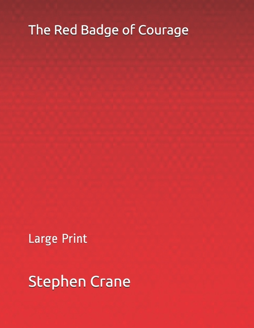 The Red Badge of Courage: Large Print