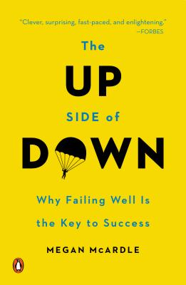 Up Side of Down: Why Failing Well Is the Key to Success