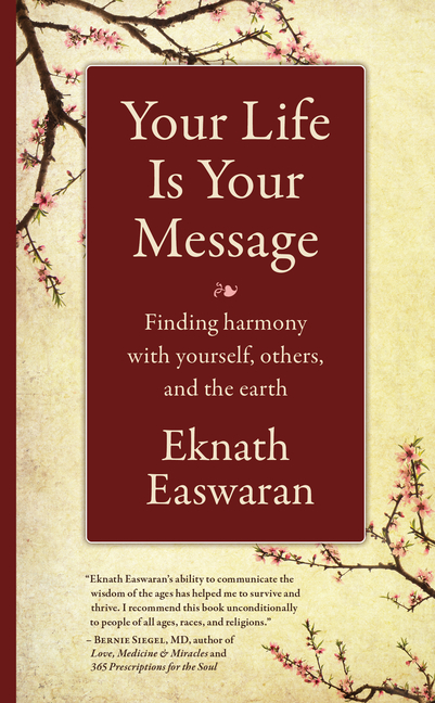  Your Life Is Your Message: Finding Harmony with Yourself, Others & the Earth
