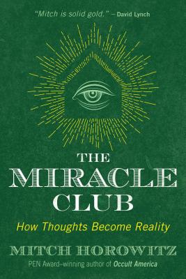 Miracle Club: How Thoughts Become Reality