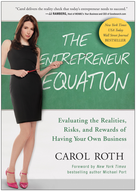 Entrepreneur Equation: Evaluating the Realities, Risks, and Rewards of Having Your Own Business
